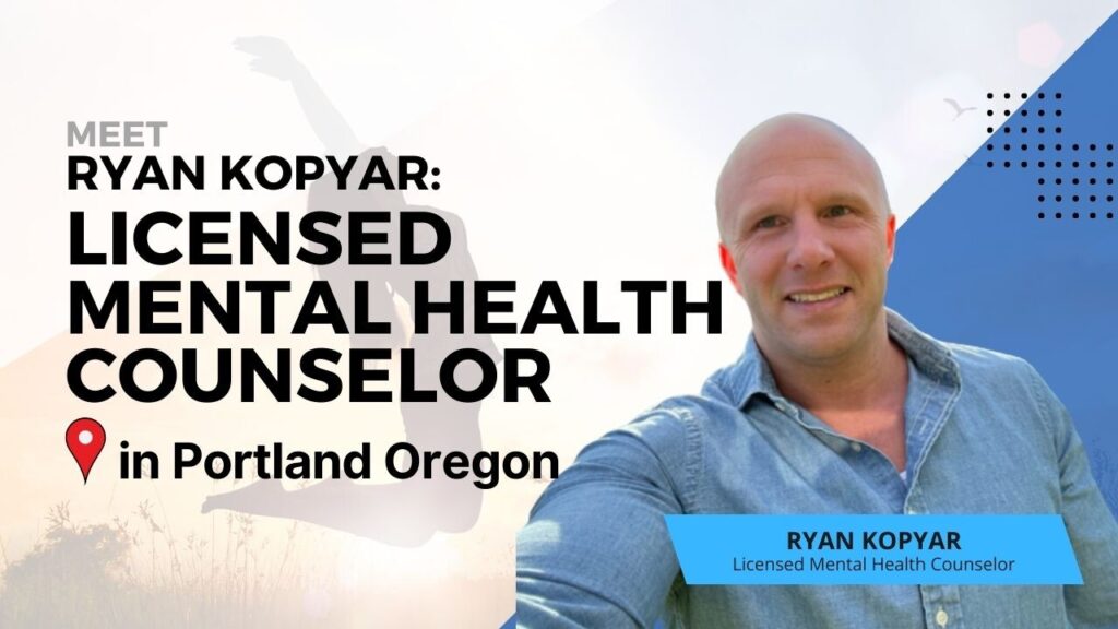 Meet Ryan Licensed Mental Health Counselor in Portland Oregon (1)